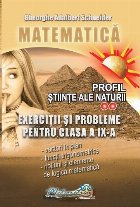 coperta Matematică exerciţii şi probleme pentru clasa a IX-a : profil ştiinţe ale naturii