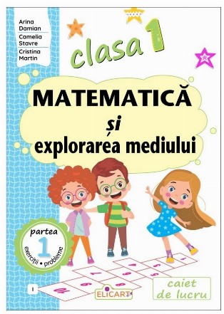 Matematică şi explorarea mediului - I - Partea 1 (Set of:Matematică şi explorarea mediului - IPartea 1)