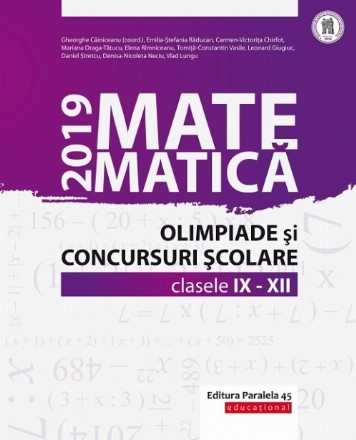 Matematică. Olimpiade şi concursuri şcolare 2019. Clasele IX-XII