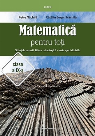 Matematică pentru toţi : clasa a IX-a,Ştiinţele naturii, filiera tehnologică - toate specializările