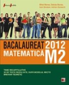 coperta MATEMATICA M2. BACALAUREAT 2012. TEME RECAPITULATIVE SI 30 DE TESTE REZOLVATE, DUPA MODELUL MECTS. BREVIAR TEO