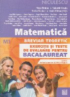 Matematica. Breviar teoretic. Exercitii si teste de evaluare pentru Bacalaureat (M1)