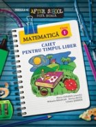 coperta MATEMATICA. CAIET PENTRU TIMPUL LIBER. CLASA I