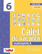 coperta Matematica. Caiet de vacanta. Suport teoretic, exercitii si probleme aplicative. Clasa a VI-a
