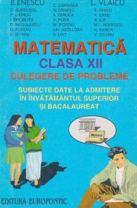 Matematica.Clasa a-XII-a.Culegere de probleme