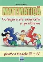 Matematica - culegere de exercitii si probleme pentru clasele III-IV
