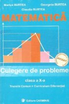 coperta Matematica. Culegere de probleme (clasa a X-a)(trunchi comun+curriculum diferentiat)