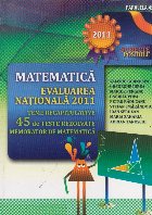 Matematica. Evaluarea Nationala 2011. Teme recapitulative. 45 teme recapitulative