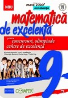 MATEMATICA DE EXCELENTA. PENTRU CONCURSURI, OLIMPIADE SI CENTRELE DE EXCELENTA. CLASA A IX-A