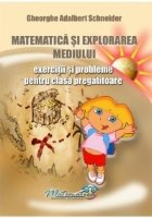 coperta Matematica si explorarea mediului. Exercitii si probleme pentru clasa pregatitoare