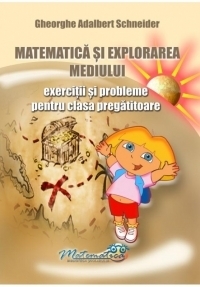 Matematica si explorarea mediului. Exercitii si probleme pentru clasa pregatitoare