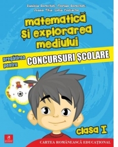 Matematica si explorarea mediului. Pregatirea pentru concursuri scolare. Clasa I