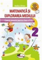 Matematica si explorarea mediului. Caietul elevului pentru clasa a II-a