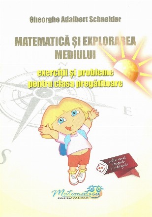 Matematica si explorarea mediului. Exercitii si probleme pentru clasa pregatitoare. Editia a II-a