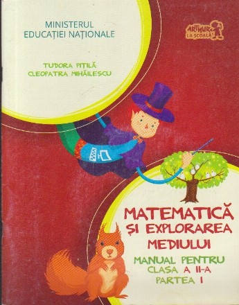 Matematica si Explorarea Mediului. Manual pentru Clasa a II-a. Partea I