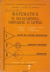 Matematica in invatamantul gimnazial si liceal, Volumul al II-lea - Lectii de analiza matematica. Articole metodice si probleme, 7)