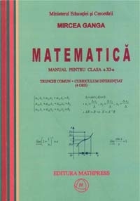 Matematica. Manual pentru clasa a XI-a. Trunchi comun + curriculum diferentiat (4 ore)