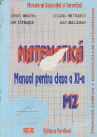 Matematica M2 - manual pentru clasa a XI-a (trunchi comun si curriculum diferentiat, 3 ore)
