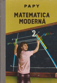 Matematica moderna, Volumul al II-lea - Numere reale si planul vectorial