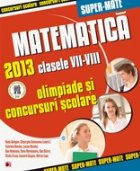 coperta MATEMATICA. OLIMPIADE SI CONCURSURI SCOLARE 2013. CLASELE VII-VIII