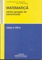 Matematica pentru grupele de performanta, clasa a VIII-a