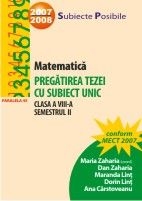 Matematica. Pregatirea tezei cu subiect unic. Clasa a VIII-a. Semestrul II