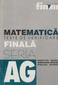 MATEMATICA. TESTE DE VERIFICARE FINALA