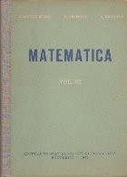 Matematica, Volumul al III-lea - Calculul Diferential si Integral. Elemente de Nomografie (Manual pentru scoli