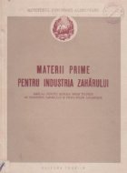 Materii prime pentru industria zaharului. Manual pentru scolile medii tehnice de industria zaharului  si produ