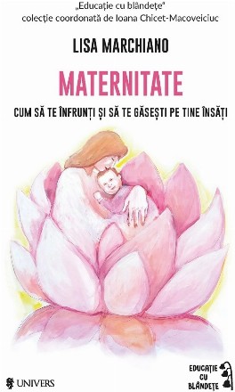 Maternitate : cum să te înfrunţi şi să te găseşti pe tine însăţi