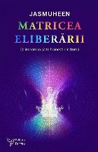 coperta Matricea eliberării : ce înseamnă să te hrăneşti din Sursă