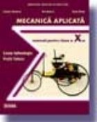 Mecanica aplicata. Manual (cls. a X-a)