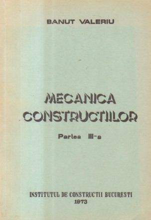 Mecanica Constructiilor, Partea a III-a (Banut)