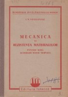 Mecanica si Rezistenta Materialelor pentru uzul scolilor medii tehnice