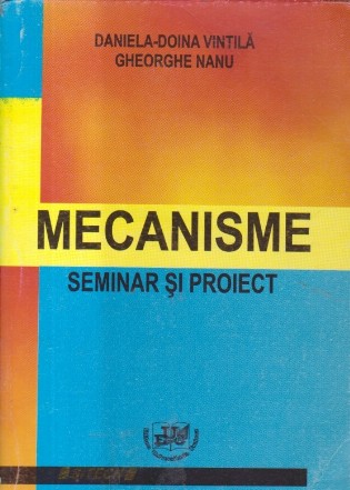 Mecanisme. Seminar si Proiect