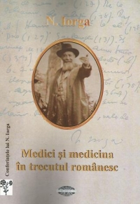 Medici si medicina in trecutul romanesc