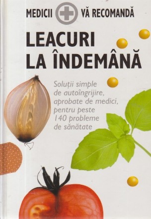 Medicii va recomanda - Leacuri la indemana
