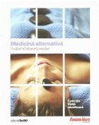 Medicina alternativa. Un ghid al tuturor terapiilor