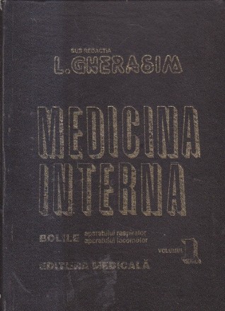 Medicina interna, Volumul I - Bolile aparatului respirator si locomotor (Gherasim)