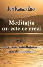 Meditaţia este crezi este mindfulnessul