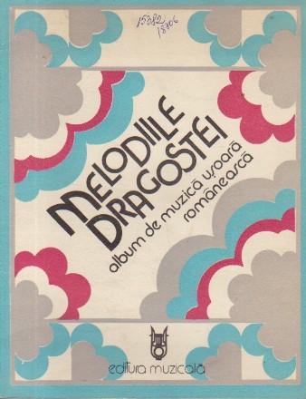Melodiile Dragostei - Album de muzica usoara romaneasca (Partituri)