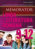 MEMORATOR LIMBA LITERATURA ROMANA PENTRU