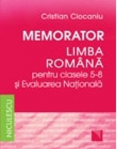 Memorator. Limba romana pentru clasele 5-8 si Evaluarea Nationala