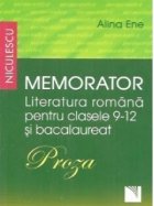 Memorator. Literatura romana pentru clasele 9-12 si bacalaureat. PROZA