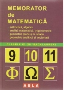Memorator de matematica. Clasele 9-12 / Bacalaureat