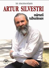 In memoriam Artur Silvestri. Marturii tulburatoare