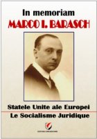 coperta In memoriam Marco I. Barasch - Statele Unite ale Europei. Le socialisme juridique