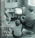 Memories of Leisure Time from the 1950s and 1960s