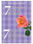 7 meniuri pentru 7 personalitati ale zilei. 7 menus for 7 Vips of the day