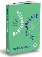 coperta Mentalitatea de colaborare : de ce ne e greu să lucrăm împreună şi cum schimbăm asta?